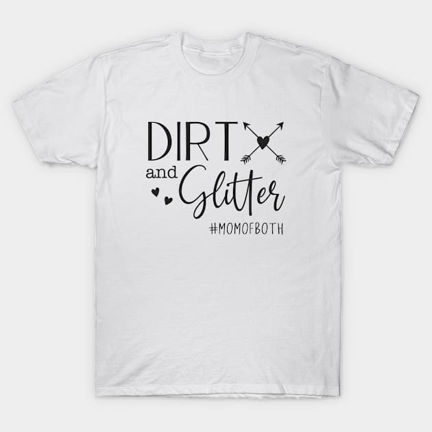 Dirt and Glitter Mom of Both Shirt, Glitter & Dirt Shirt, Mom Shirts, Mom life Shirt, Shirts for Moms, Mothers Day Gift, Trendy Mom T-Shirts, Shirts for Moms, Blessed With Both Cute Adults Love Shirt T-Shirt by Happiness Shop